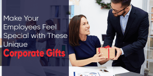 Make Your Employees Feel Special with These Unique Corporate Gifts