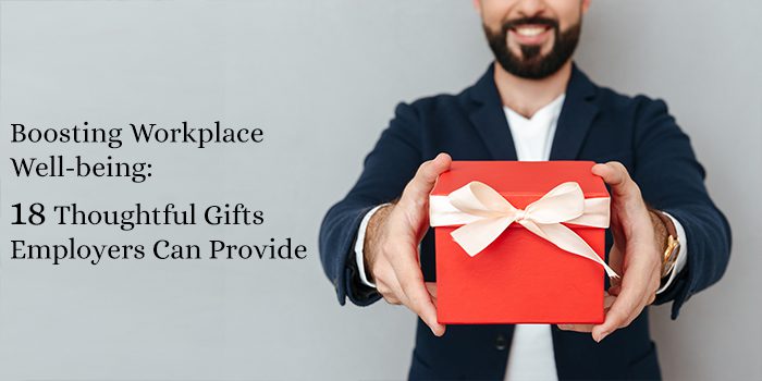 Thoughtful Gifts Employers Can Provide